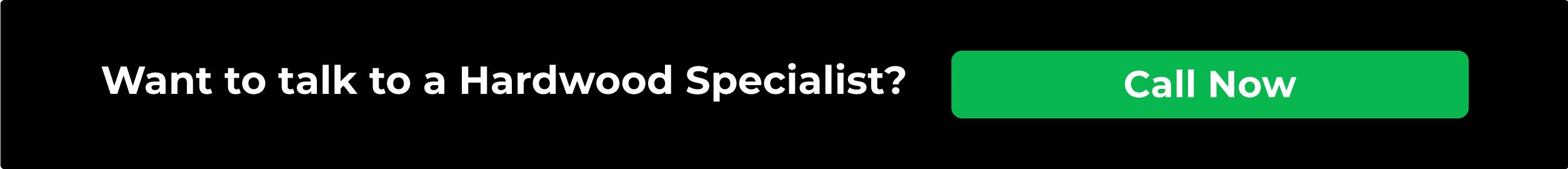 Want to talk to a Hardwood Specialist?